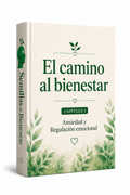 El camino al bienestar Cap. 1 "Ansiedad y Regulacion Emocional" Vol.1